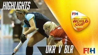 Ukraine v Belarus - Match Highlights Indoor Hockey World Cup - Women's Bronze Medal Match