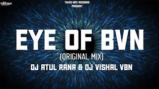 Eye Of Bvn (Original Mix) Dj Atul Rana & Dj Vishal Bvn | Times Mp3 Records