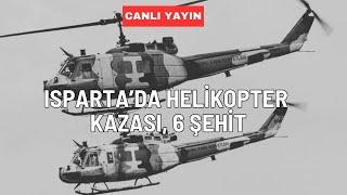 Isparta'da helikopter kazası 6 şehit