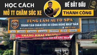 Làm Thế Nào Người Mới Chưa Biết Nghề Mở Thành Công Trung Tâm Chăm Sóc Xe Ô Tô