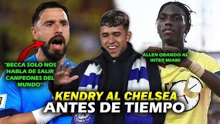 KENDRY PÁEZ AL CHELSEA ANTES DE TIEMPO  | GALÍNDEZ: "BECCA NOS HABLA DE SALIR CAMPEONES DEL MUNDO"