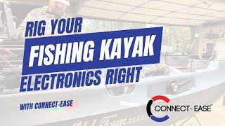 RIG YOUR FISHING KAYAK ELECTRONICS RIGHT with CONNECT-EASE®