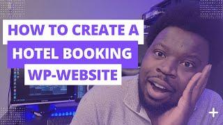 How To Make A Hotel Booking WordPress Website With MotoPress Hotel Booking Plugin