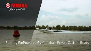 Boating EmPowered By Yamaha – Revolt Custom Boats (BENELUX)