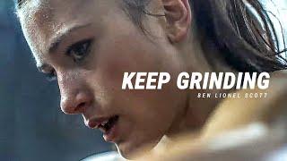 KEEP GRINDING - Best Motivational Video