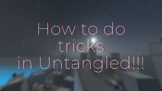 How to do flips and tricks in Untangled!