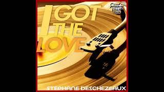 STEPHANE DESCHEZEAUX - I Got The Love 2024