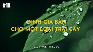 Cách định giá bán cho một loại trái cây | Câu Chuyện Triệu Đô - Podcast #18