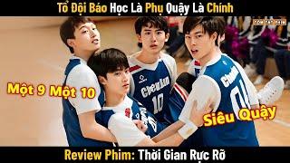 Review Phim: Tổ Đội Báo Học Là Phụ Quậy Là Chính | Bản Full 1-32 | Thời Gian Rực Rỡ