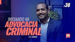 Iniciando na Advocacia Criminal - Podcast Aula Extra #38