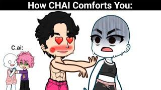 How C.ai Comforts You VS How CHAI Comforts You 