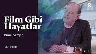 Burak Sergen | Hülya Koçyiğit ile Film Gibi Hayatlar | 153. Bölüm @trt2