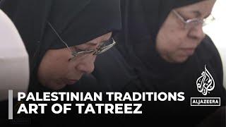 The tradition of tatreez: Palestinian craft kept alive in displacement