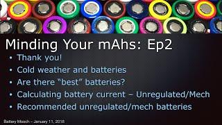 Minding Your mAhs – Ep002 – Batteries for unregulated/mech mods