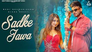 Sadke Jawa (Official Video) : Mani Bhawanigarh | Nisha Bhatt | Punjabi Song 2023