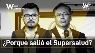 ¿Por qué salió Luis Carlos Leal de la Supersalud? | W Sin Carreta