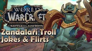 Zandalari Troll Jokes & Flirts! - Patch 8.1.5 | Battle for Azeroth