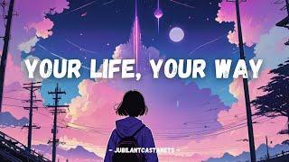 [JubilantCastanets] - Your Life, Your Way