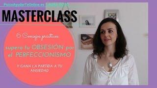 PERFECCIONISMO: Supéralo con 6 CONSEJOS y libérate de la Ansiedad. PsicoAyudarTeonline.es Ep.21