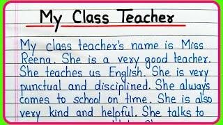 My class teacher essay writing | Essay on My class teacher paragraph writing