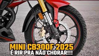 Essa Foi de LASKAR - HONDA LANÇA MINI CB300F 2025 (KKKK)