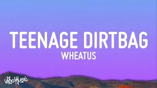 Wheatus - Teenage Dirtbag (Lyrics)