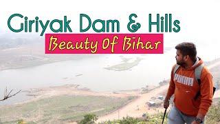 Giriyak Dam And Hills | Beauty Of Bihar | Ghoomakkar