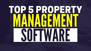 Best Property Management Software 2024: Top 5 Real Estate Solutions