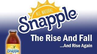 Snapple - The Rise and Fall...And Rise Again