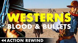 Westerns: Blood and Bullets — ACTION REWIND