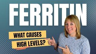 What Causes High Ferritin?