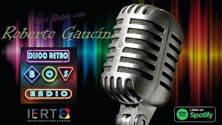 IERTBCS Radio Live | #4 Disco Retro con Roberto Gaucín 70s , 80s y 90s |