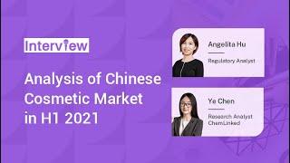 ChemLinked Interview: Analysis of Chinese Cosmetic Market in H1 2021