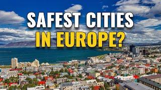 10 Safest Cities in Europe