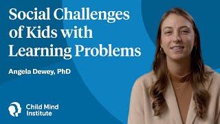 Social Challenges of Kids with Learning Problems | Child Mind Institute