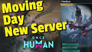 Moving to Our New Server- Manibus Normal - Once Human