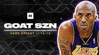 The Last Great Season Of Kobe Bryant : 2012-13 EPIC Highlights | GOAT SZN