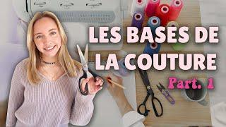 LES BASES DE LA COUTURE | APPRENDRE À COUDRE PART.1
