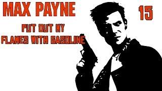 Max Payne - #15 Put Out My Flames With Gasoline - Walkthrough - No Commentary