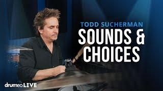 Sounds & Choices: More Methods & Mechanics | Todd Sucherman