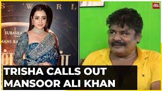 Trisha Slams Mansoor Ali Khan For Sexist Comments; 'Leo' Director Extends Support