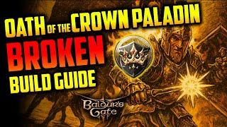 BROKEN Oath of the Crown Paladin PURE Build Guide | Baldur's Gate 3