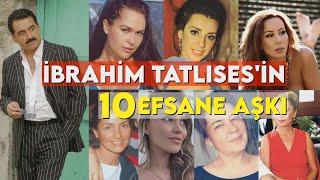 İBRAHİM TATLISES'İN 10 EFSANE AŞKI! | İŞTE İMPARATORUN KABARIK AŞK DEFTERİ...