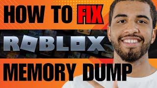How to Fix Memory Dump Roblox (2024)