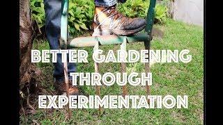 Better Gardening Through Experimentation (full movie by David The Good)
