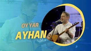 Ayhan - Oy Yar | Akustik © 2024