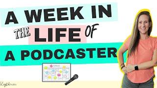 A Week in the Life of a Productive Podcaster