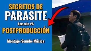  Edición y POSTPRODUCCIÓN [montaje, sonido y música] PARASITE