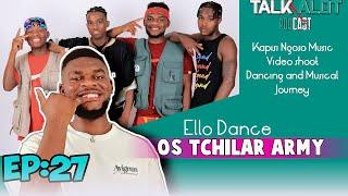 Episode 27: Ello Dance on Os Tchilar Army’s Dance Journey, Music Video - TalkAlotPodcast