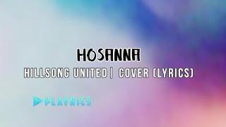 Hosanna - Hillsong United | Lyrics Cover